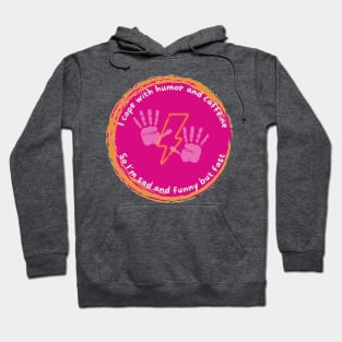 Pink I cope with humor and caffeine Hoodie